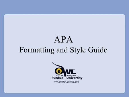 APA Formatting and Style Guide. What is APA? American Psychological Association (APA) is the most commonly used format for manuscripts in the Social Sciences.