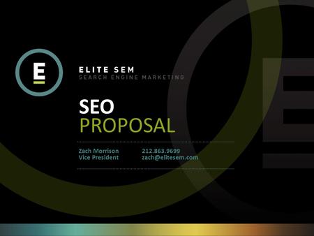 SEO PROPOSAL 212.863.9699 Zach Morrison Vice President.