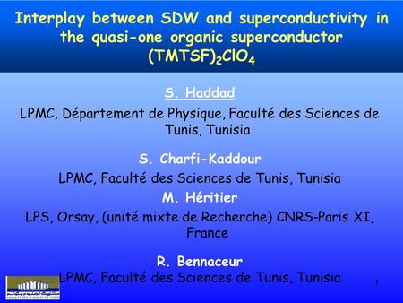 1 S. Haddad LPMC, Département de Physique, Faculté des Sciences de Tunis, Tunisia S. Charfi-Kaddour LPMC, Faculté des Sciences de Tunis, Tunisia M. Héritier.