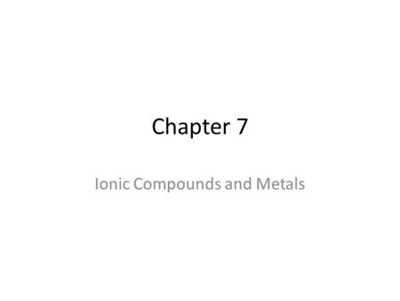 Ionic Compounds and Metals