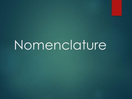 Nomenclature. Valence electrons  Valence electrons are the electrons that are in the highest energy level of an atom.  These electrons are involved.