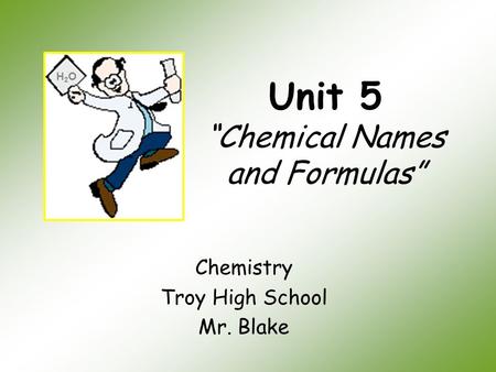 Unit 5 “Chemical Names and Formulas”