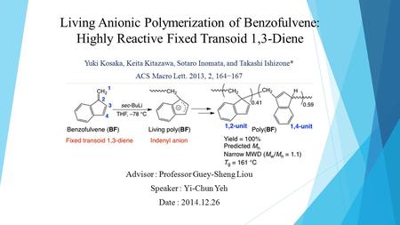 Living Anionic Polymerization of Benzofulvene: Highly Reactive Fixed Transoid 1,3-Diene Yuki Kosaka, Keita Kitazawa, Sotaro Inomata, and Takashi Ishizone*