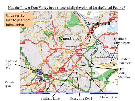 Has the Lower Don Valley been successfully developed for the Local People? Sheffield City Centre Victoria Quay Wincobank Meadowhall Sheffield City Airport.