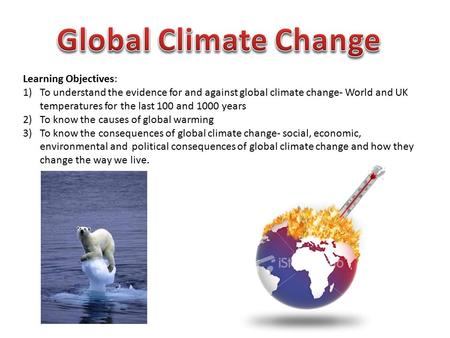 Global Climate Change Learning Objectives: