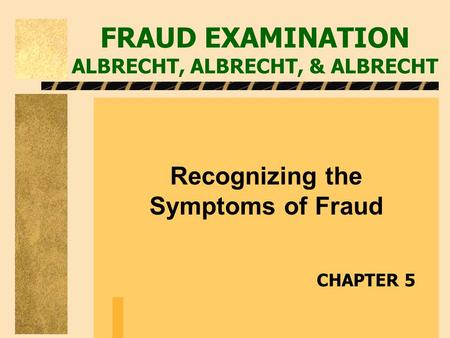 FRAUD EXAMINATION ALBRECHT, ALBRECHT, & ALBRECHT