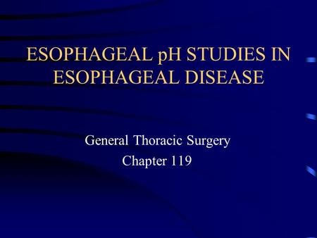 ESOPHAGEAL pH STUDIES IN ESOPHAGEAL DISEASE