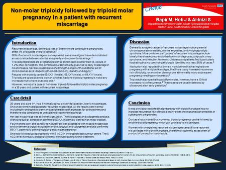 Non-molar triploidy followed by triploid molar pregnancy in a patient with recurrent miscarriage Introduction Recurrent miscarriage, defined as loss of.