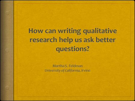 Qualitative research as a way of disrupting/questioning assumptions  Some famous assumptions disrupted by qualitative research  Hawthorne experiments: