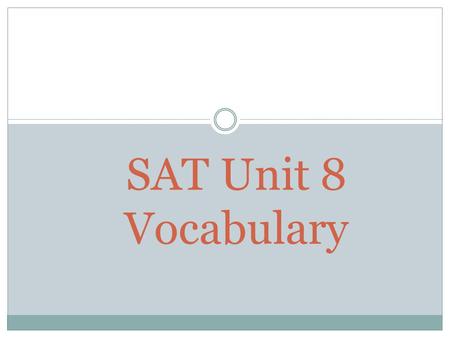 SAT Unit 8 Vocabulary. allege To assert without proof or confirmation To declare “Police allege that this man tried to lure a child into his car…”