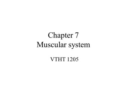 Chapter 7 Muscular system VTHT 1205. ROOTS ARTHR/O- JOINT (arthroscopy) CERVIC/O- NECK (cervicoplasty) CHONDR/I, CHONDR/O, CHONDR/IO- CARTILAGE (chondromalacia)