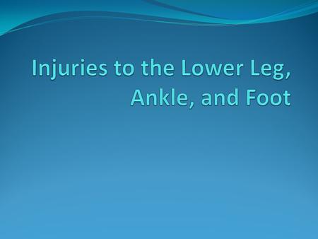 Injuries to the Lower Leg, Ankle, and Foot