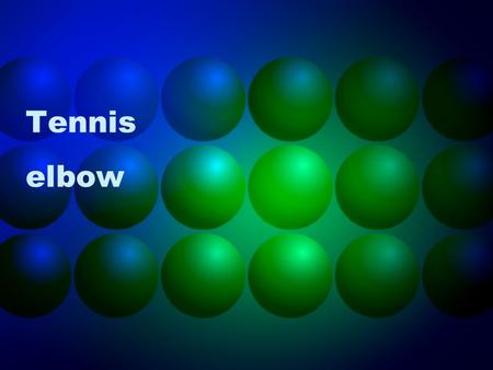 Tennis elbow. Is lateral epicondylitis Resisted forearm movement eg tennis forearm, wringing, scraping out pigeon lofts Overuse musculoskeletal disorder.