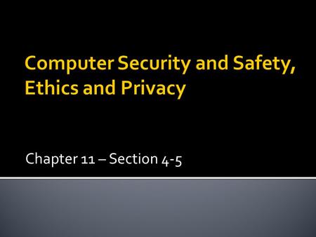 Chapter 11 – Section 4-5.  Techniques use to Access the network  War Driving or access point mapping ▪ Individuals attempt to detect wireless network.