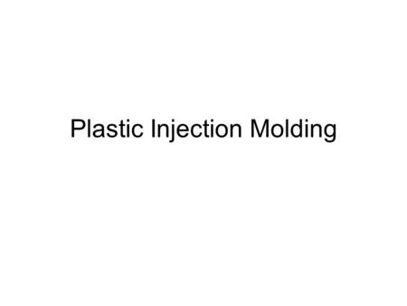 Plastic Injection Molding