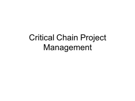 Critical Chain Project Management