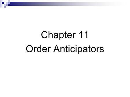 Chapter 11 Order Anticipators. Front runners, Sentiment-oriented technical traders, Squeezers, Manipulation of stop orders They do not make prices more.