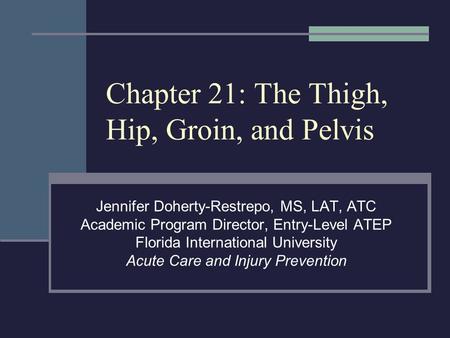 Chapter 21: The Thigh, Hip, Groin, and Pelvis