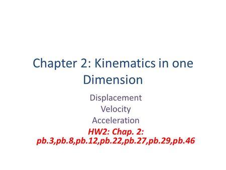 Chapter 2: Kinematics in one Dimension