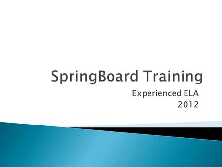 Experienced ELA 2012. Unpacking Embedded Assessments “ To begin with the end in mind means to know where you ’ re going before you get started so that.