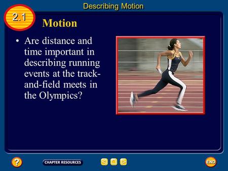 Describing Motion 2.1 Motion