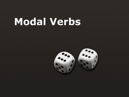 Page 1 Modal Verbs. Page 2 MODALUSESEXAMPLE Can - Ability / Possibility - Asking for permission - Request - You can manage your home page - Can I borrow.