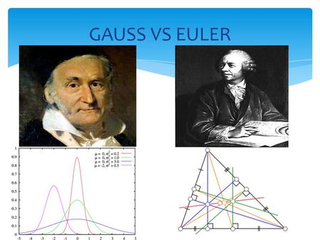 GAUSS VS EULER.