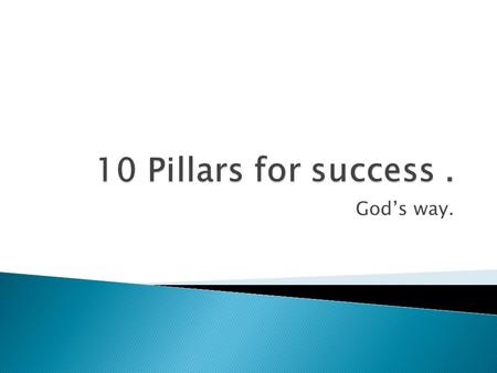 God’s way.. The business world understand a sagacious rule: “If you want to gain wealth, then you have to outsmart others.” Many people considered honesty,