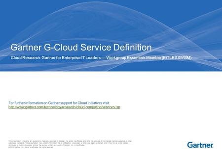 This presentation, including any supporting materials, is owned by Gartner, Inc. and/or its affiliates and is for the sole use of the intended Gartner.