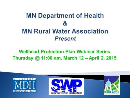 Wellhead Protection Plan Webinar Series 11:00 am, March 12 – April 2, 2015.