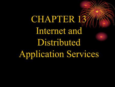 CHAPTER 13 Internet and Distributed Application Services.