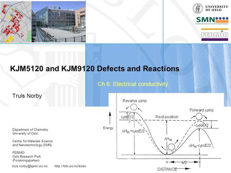 Department of Chemistry University of Oslo Centre for Materials Science and Nanotechnology (SMN) FERMIO.