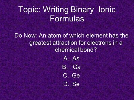 Topic: Writing Binary Ionic Formulas