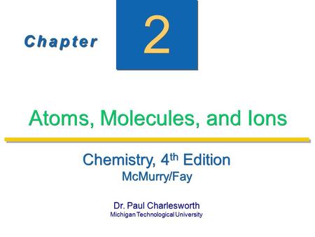 Dr. Paul Charlesworth Michigan Technological University Dr. Paul Charlesworth Michigan Technological University C h a p t e rC h a p t e r C h a p t e.