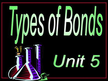 Valence electrons are involved in bonding. V = ____ To become stable To become stable.