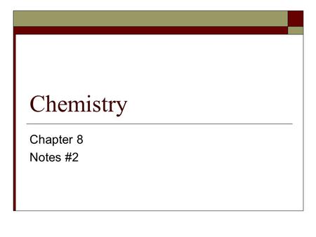 Chemistry Chapter 8 Notes #2.