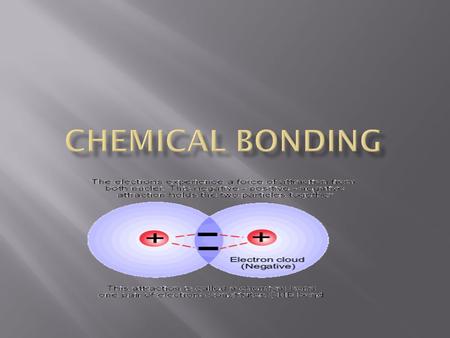  Electrons are shared or exchanged between elements  This is an exothermic process (energy is released)  Both elements are more stable than they.