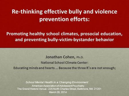 Re-thinking effective bully and violence prevention efforts: Promoting healthy school climates, prosocial education, and preventing bully-victim-bystander.