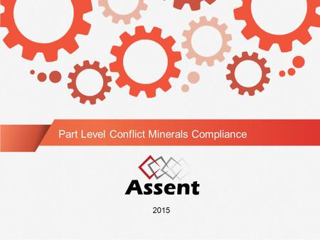 Part Level Conflict Minerals Compliance 2015. Table of Contents |  | TEL: 1-866-964-6931 1.Why you need.