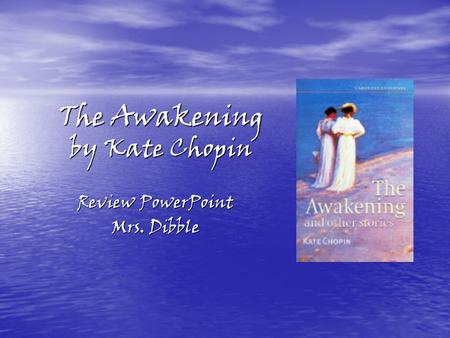 The Awakening by Kate Chopin