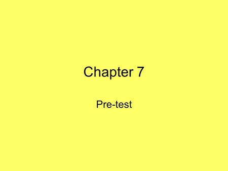 Chapter 7 Pre-test.