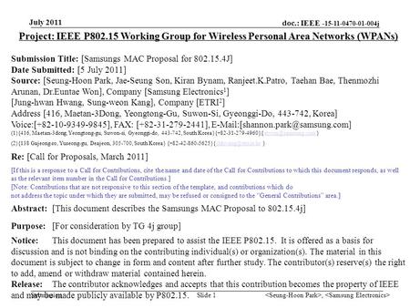 Doc.: IEEE - 15-11-0470-01-004j Submission Project: IEEE P802.15 Working Group for Wireless Personal Area Networks (WPANs) Submission Title: [Samsungs.