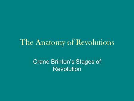 The Anatomy of Revolutions