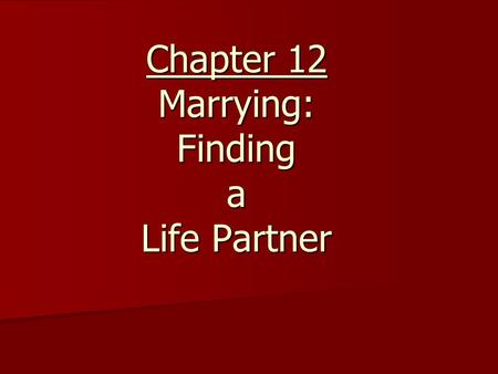 Chapter 12 Marrying: Finding a Life Partner