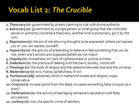 1. Theocracy (n)- government by priests claiming to rule with divine authority 2. Autocracy (n)- government by a single person or small group that has.