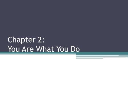 Chapter 2: You Are What You Do. Religious Determinism Naturalism maintains that freedom is an allusion because actions are not free. Actions are nothing.