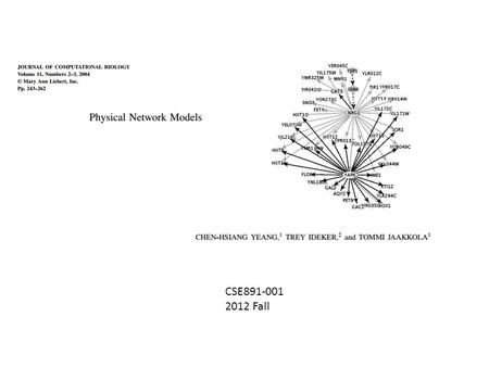 CSE891-001 2012 Fall. Summary Goal: infer models of transcriptional regulation with annotated molecular interaction graphs The attributes in the model.