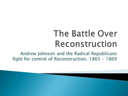 The Battle Over Reconstruction