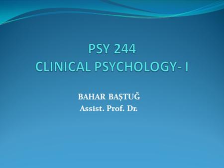 Foundations and Early 	History of Clinical 			Psychology