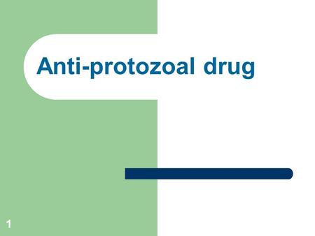 Anti-protozoal drug 1. INTRODUCTION: Humans host a wide variety of protozoal parasites that can be transmitted by insect vectors, directly from other.